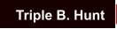 Triple B. Hunt